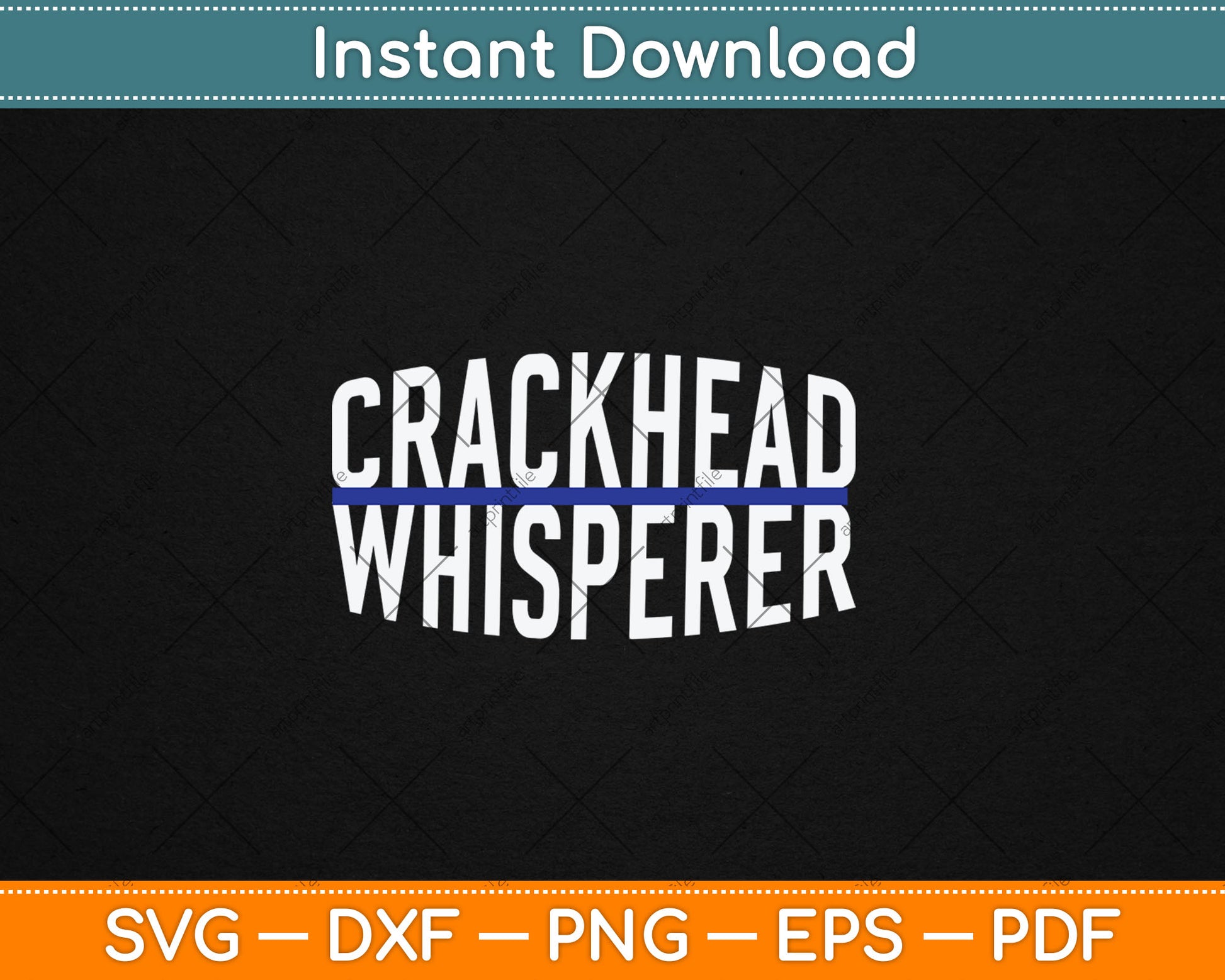 Crackhead Whisperer Funny Police Svg Digital Cutting File