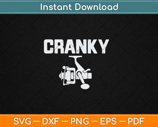 Cranky Fishing Funny Fathers Day Fishing Svg Digital Cutting File