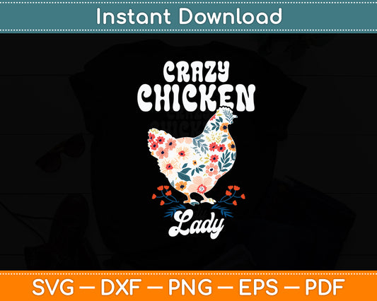 Crazy Chicken Lady Chicken Lovers Funny Svg Digital Cutting File
