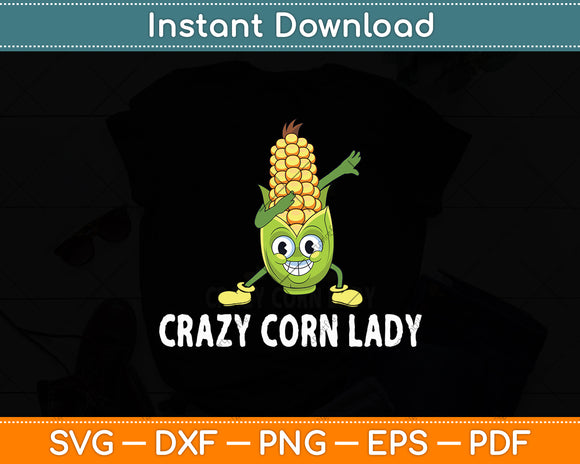 Crazy Corn Lady Funny Svg Digital Cutting File