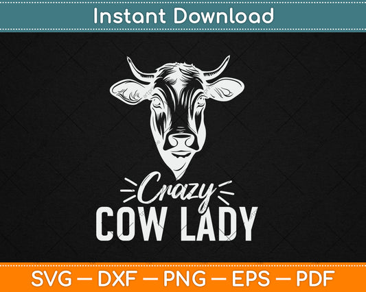 Crazy Cow Lady Cow Lover Funny Cow Svg Digital Cutting File