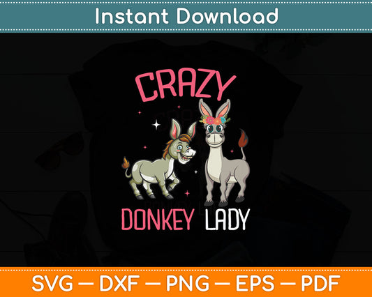 Crazy Donkey Lady Donkey Lover Svg Digital Cutting File