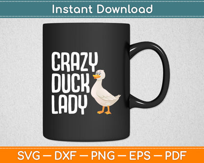Crazy Duck Lady Duck Lover Funny Svg Png Dxf Digital Cutting File