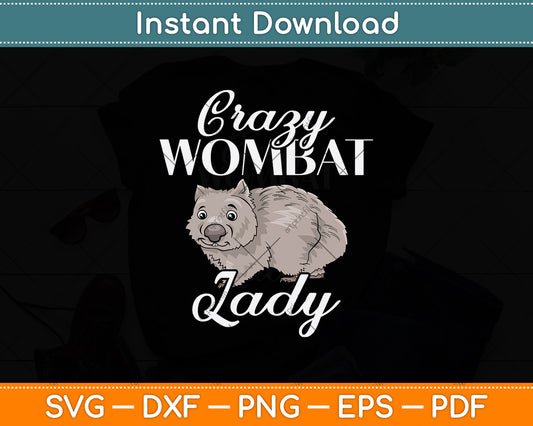 Crazy Wombat Lady Svg Png Dxf Digital Cutting File