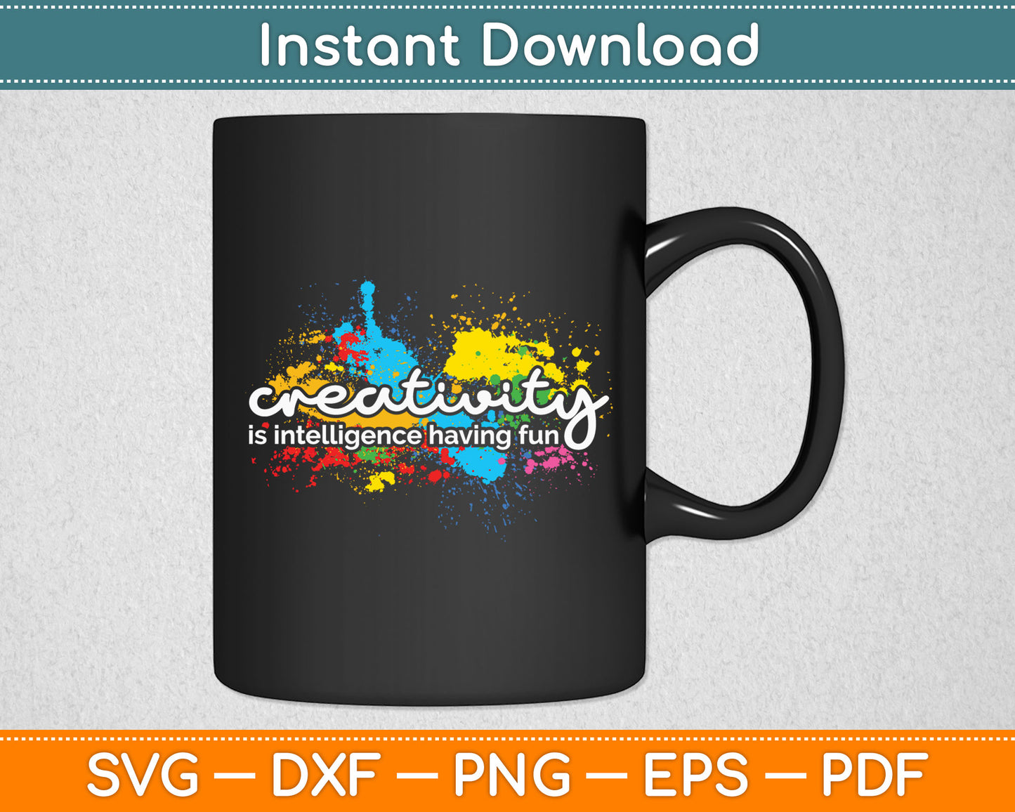 Creativity Is Intelligence Having Fun Colorful Art Svg Digital Cutting File
