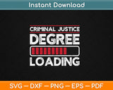 Criminal Justice Degree Loading Lawyer Funny Svg Digital Cutting File