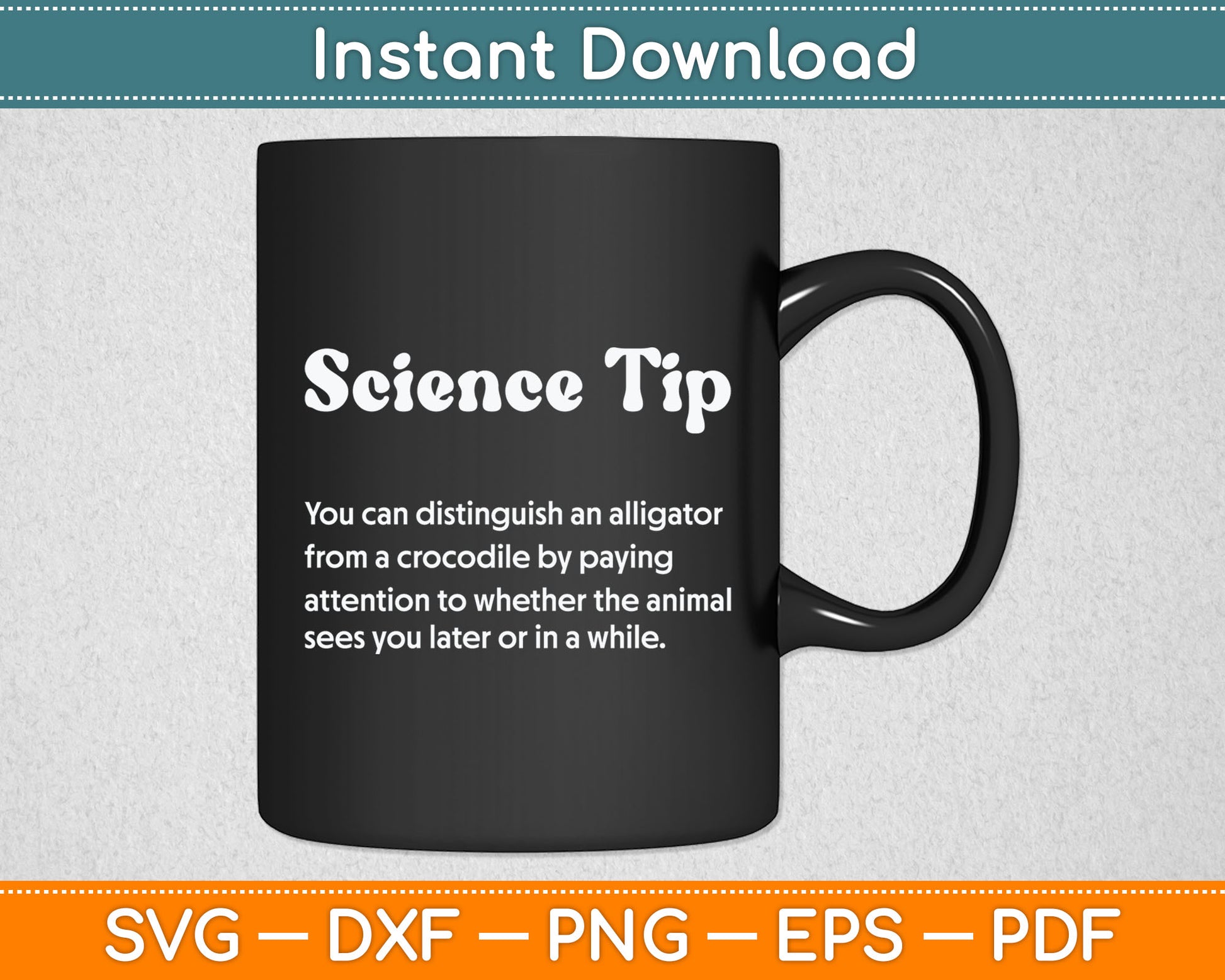 Crocodile Alligator Funny Science Tip Funny Svg Digital Cutting File