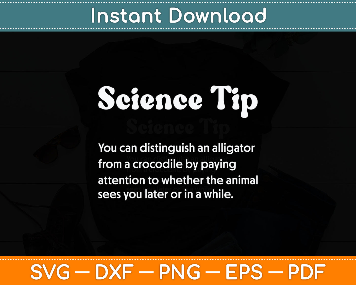 Crocodile Alligator Funny Science Tip Funny Svg Digital Cutting File
