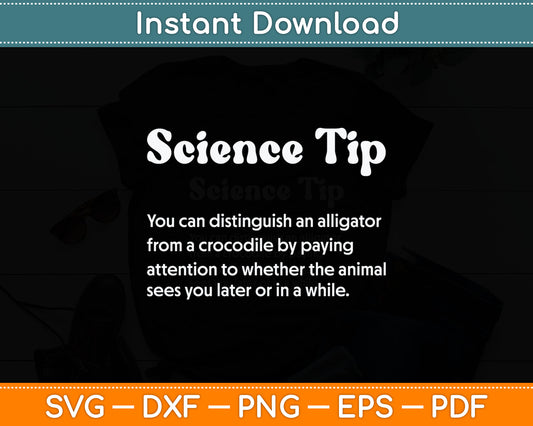 Crocodile Alligator Funny Science Tip Funny Svg Digital Cutting File