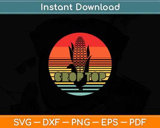 Corn Crop Top Funny Farmer Farming Corn Lover Vintage Retro Svg Digital Cutting File