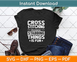 Cross Stitch Because Stabbing Things Is Fun Crochet Quilting Svg Digital Cutting File