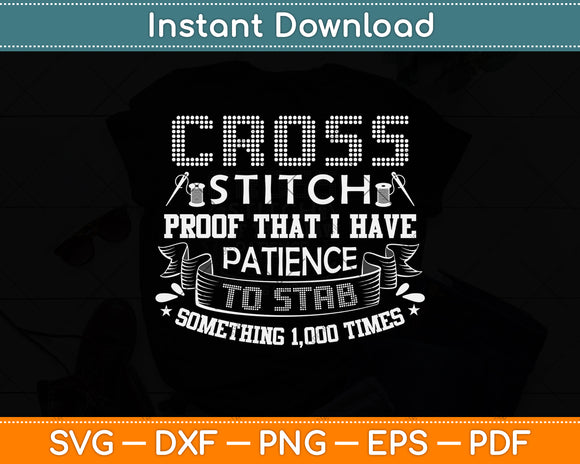 Cross Stitch Proof That I Have Patience Needlepoint Svg Png Dxf Digital Cutting File