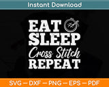 Cross Stitching Eat Sleep Cross Stitch Repeat Svg Png Dxf Digital Cutting File