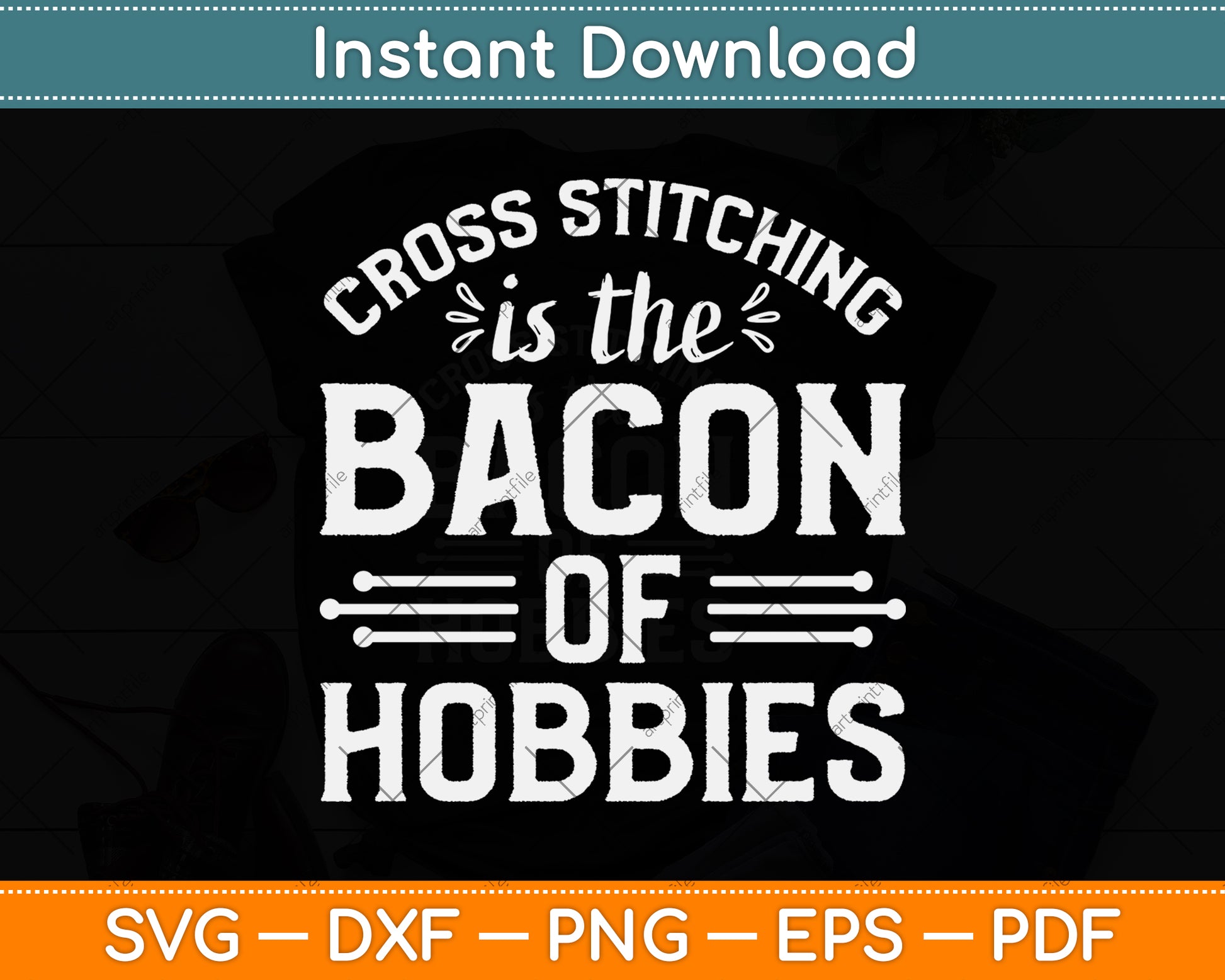 Cross Stitching Is The Bacon Of Hobbies Funny Svg Png Dxf Digital Cutting File