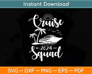 Cruise Squad 2024 Family Matching Vacation Svg Digital Cutting File