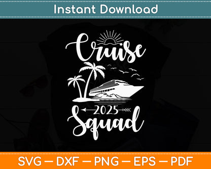 Cruise SQuad 2025 Family Matching Vacation Svg Digital Cutting File