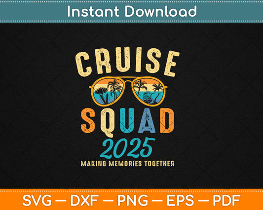 Cruise Squad 2025 Summer Vacation Matching Family Group Svg Digital Cutting File