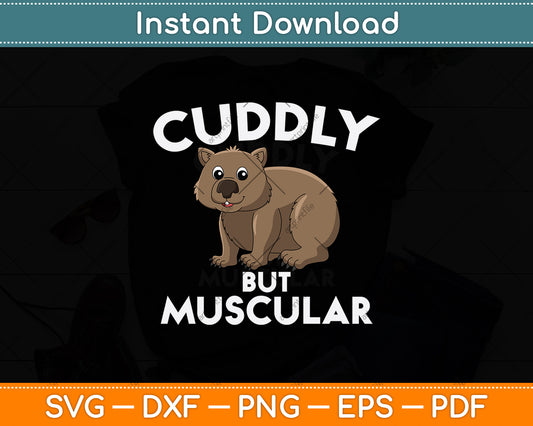 Cuddly But Muscular Svg Png Dxf Digital Cutting File