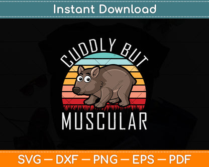 Cuddly But Muscular Vintage Retro Svg Png Dxf Digital Cutting File