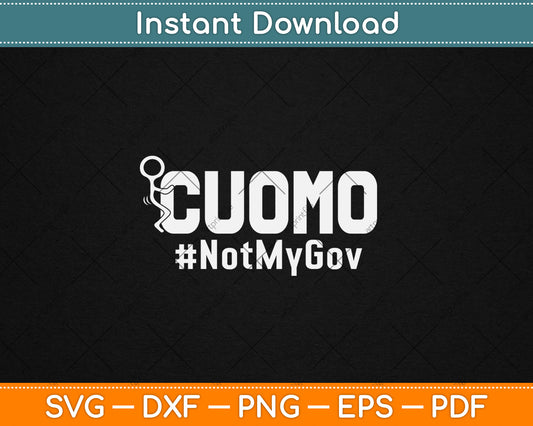 Cuomo Not My Governor No Mo Cuomo NY Governor Svg Digital Cutting File