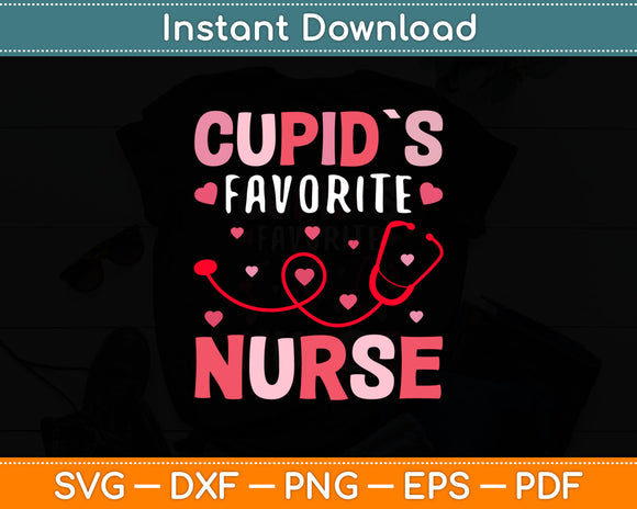 Cupid's Favorite Nurse Funny Valentine's Day Svg Digital Cutting File