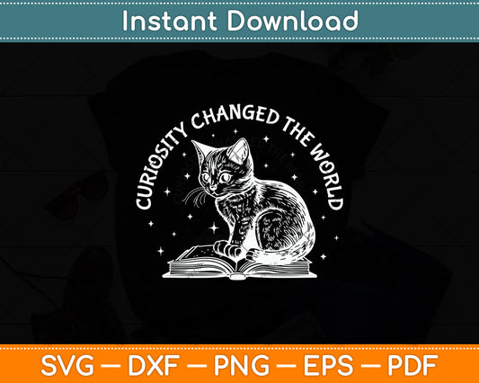 Curiosity Changed The World Svg Digital Cutting File