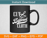 Cut From A Different Cloth Urban Hip Hop Svg Digital Cutting File