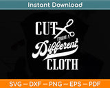 Cut From A Different Cloth Urban Hip Hop Svg Digital Cutting File