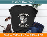 Cute But Feral Funny Sarcastic Raccoon Svg Digital Cutting File