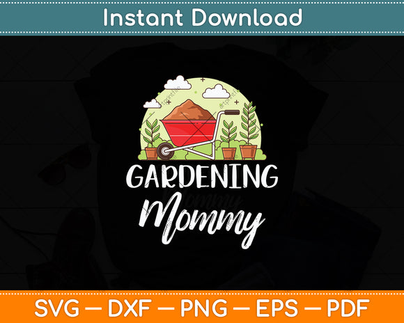 Cute Gardening Mommy Gift Funny Vegetable Garden Svg Digital Cutting File