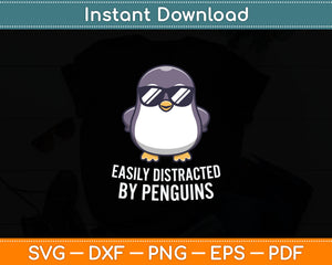 Cute Penguin Lover Gift Easily Distracted By Penguins Svg Digital Cutting File