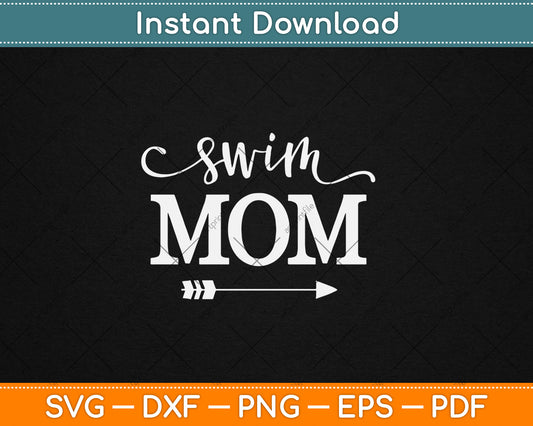Cute Swimming Mom Mother's Day Gift for Swimmers Swim Mom Svg Design Cutting File