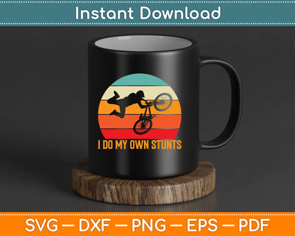 Cycling Lover Cycle Funny Bicycle Vintage I Do My Own Stunts SVG Digital Cutting File