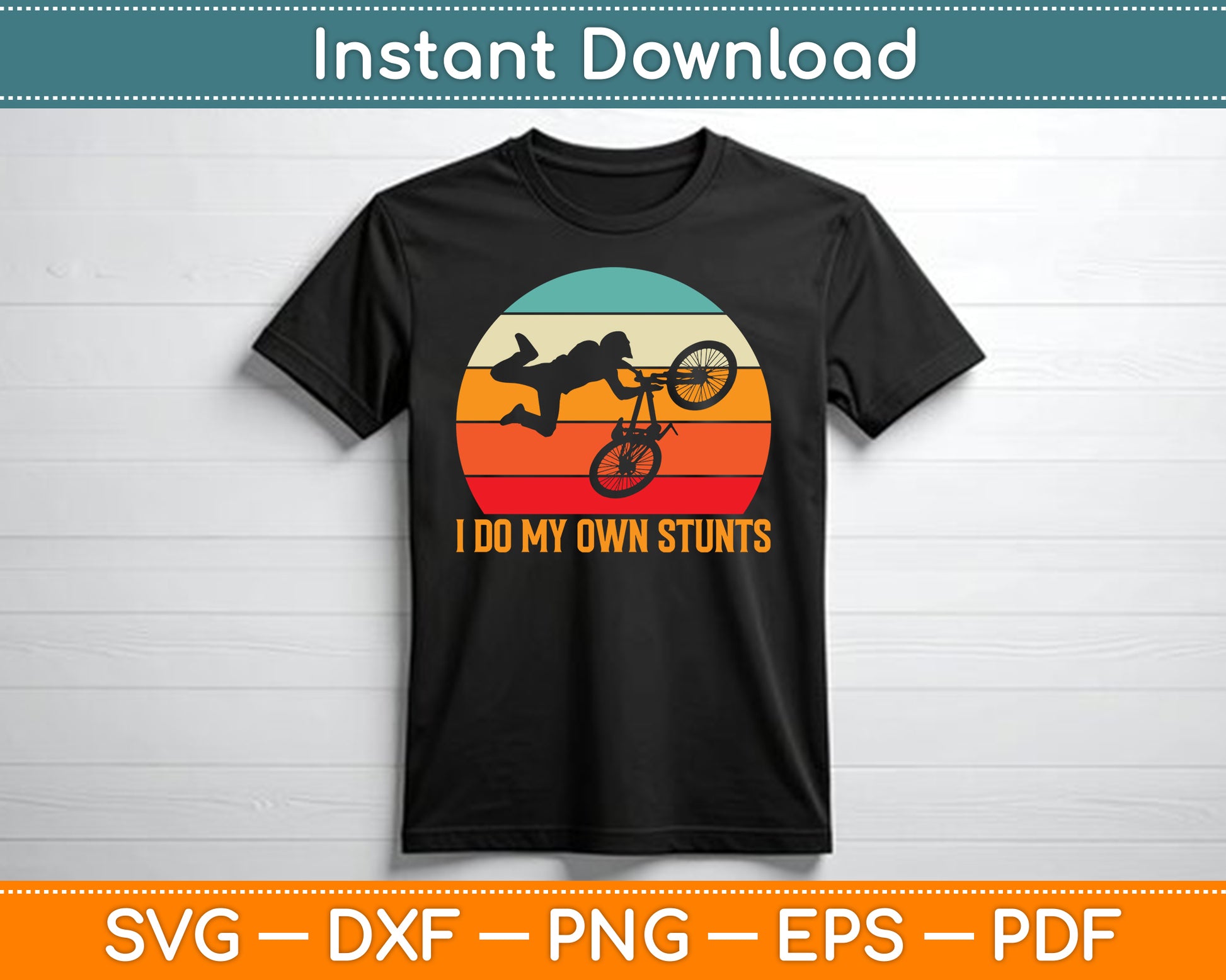 Cycling Lover Cycle Funny Bicycle Vintage I Do My Own Stunts SVG Digital Cutting File