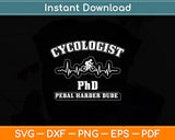 Cycologist PHD Pebal Dude Heartbeat Cycling Svg Digital Cutting File