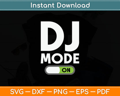 DJ Mode ON Music Lover Svg Digital Cutting File