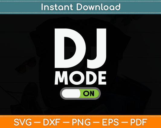 DJ Mode ON Music Lover Svg Digital Cutting File