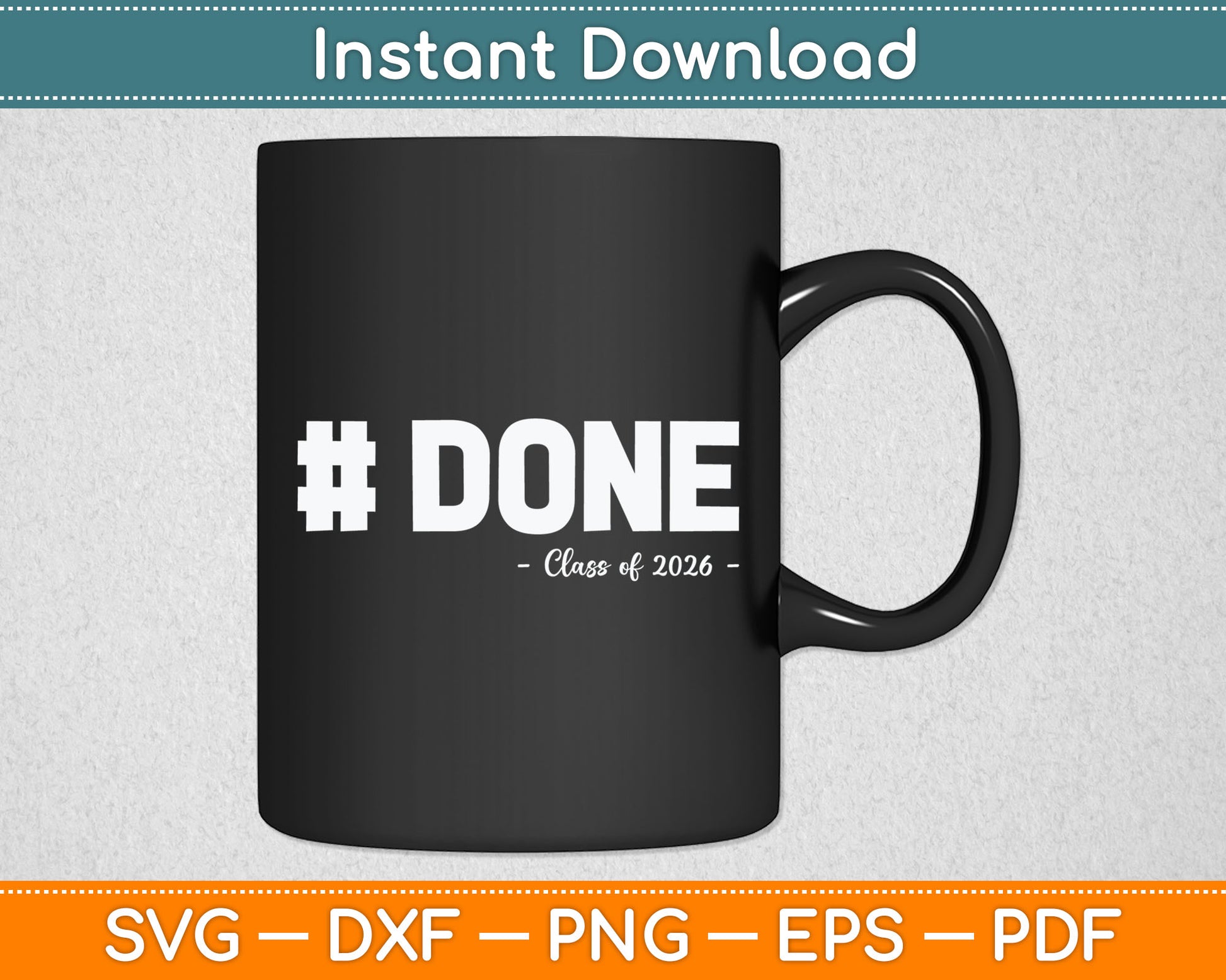 #DONE Class Of 2026 Graduate Funny 2026 Graduation Svg Digital Cutting File