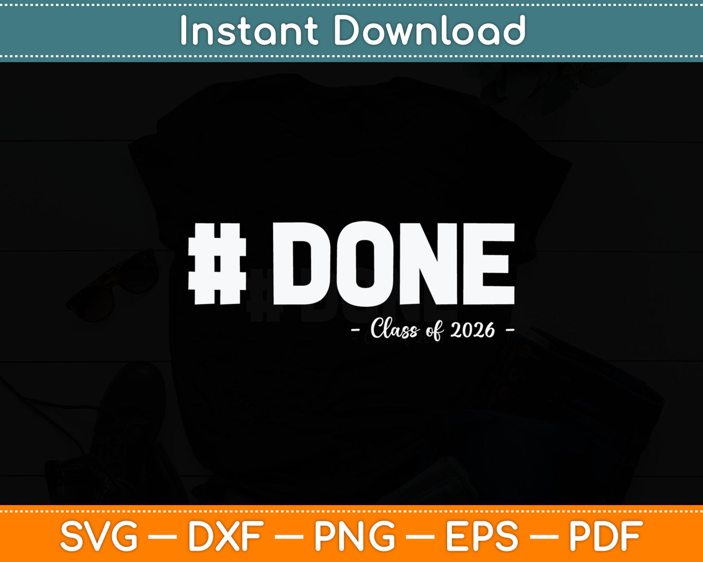 #DONE Class Of 2026 Graduate Funny 2026 Graduation Svg Digital Cutting File