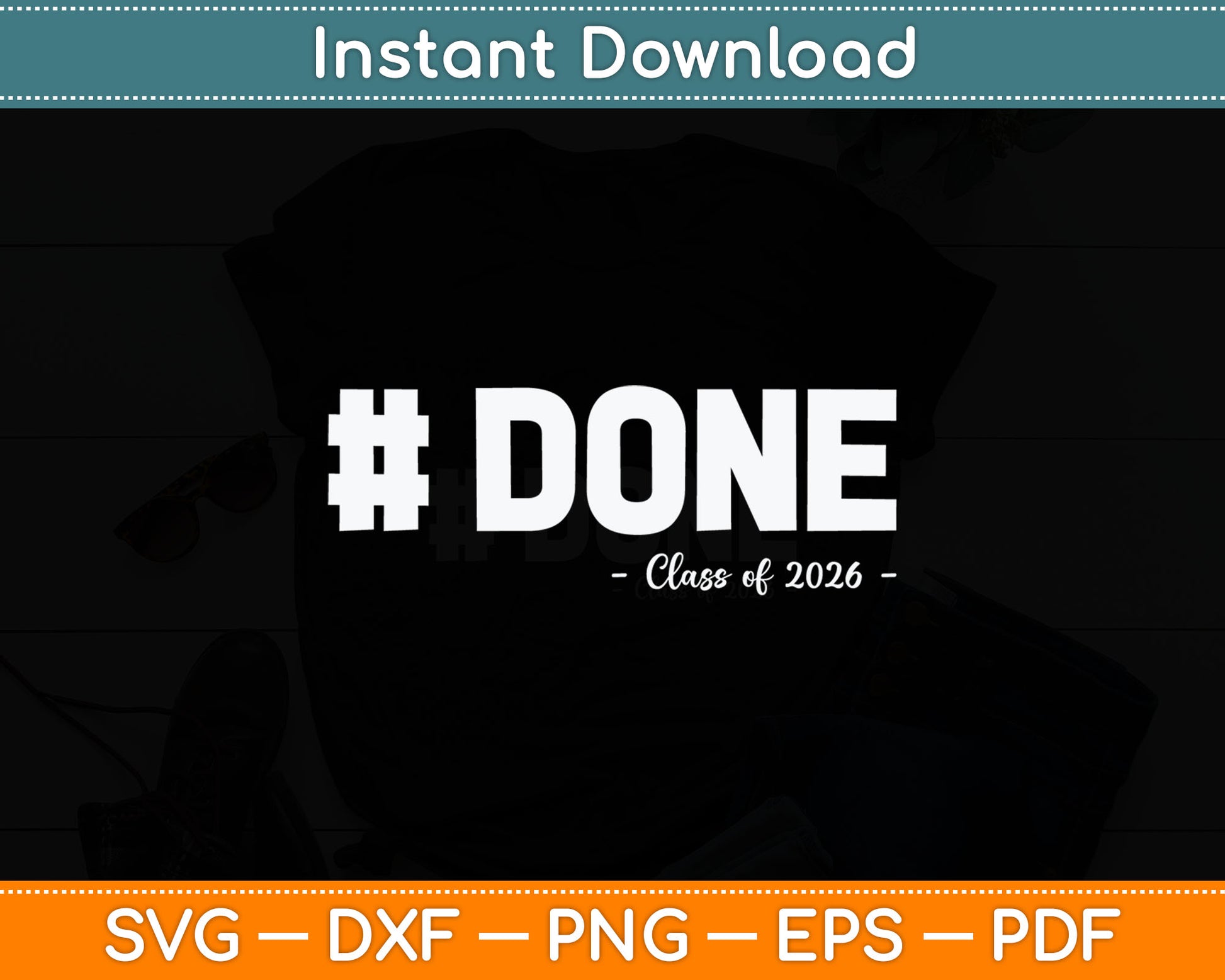 #DONE Class Of 2026 Graduate Funny 2026 Graduation Svg Digital Cutting File