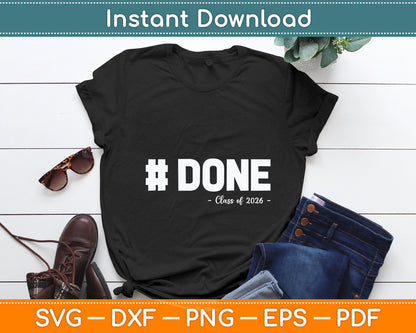 #DONE Class Of 2026 Graduate Funny 2026 Graduation Svg Digital Cutting File