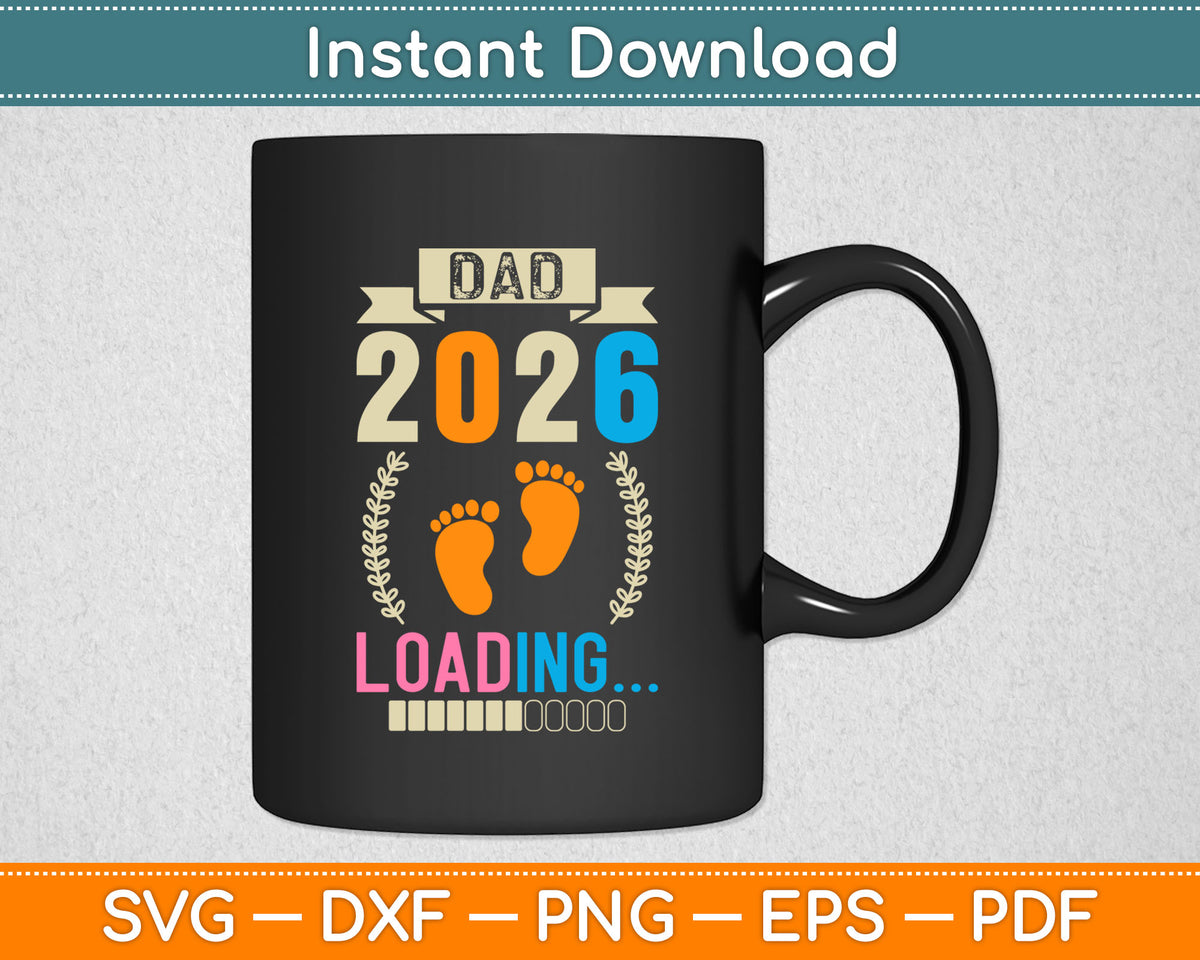 Dad 2026 Loading Fatherhood Future Dad Svg Digital Cutting File