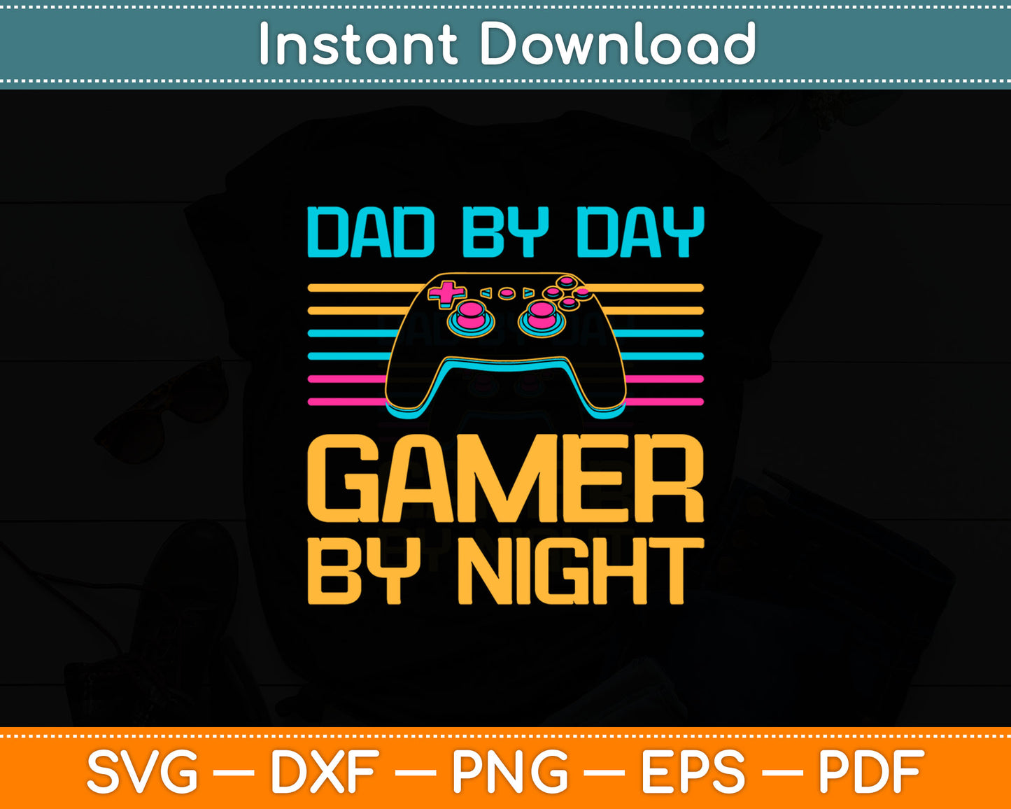 Dad By Day Gamer By Night Funny Fathers Day Svg Digital Cutting File