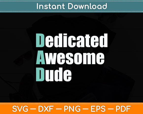 Dad Dedicated Awesome Dude Father's Day Svg Digital Cutting File