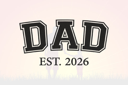 Dad EST 2026 Embroidery Design, Proud Dad Machine Embroidery Pattern, Dad Embroidery Design
