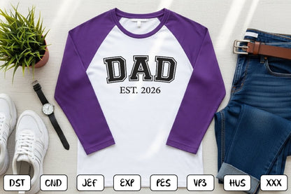 Dad EST 2026 Embroidery Design, Proud Dad Machine Embroidery Pattern, Dad Embroidery Design