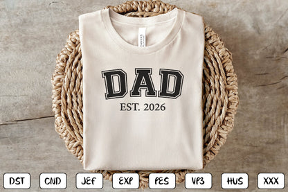 Dad EST 2026 Embroidery Design, Proud Dad Machine Embroidery Pattern, Dad Embroidery Design