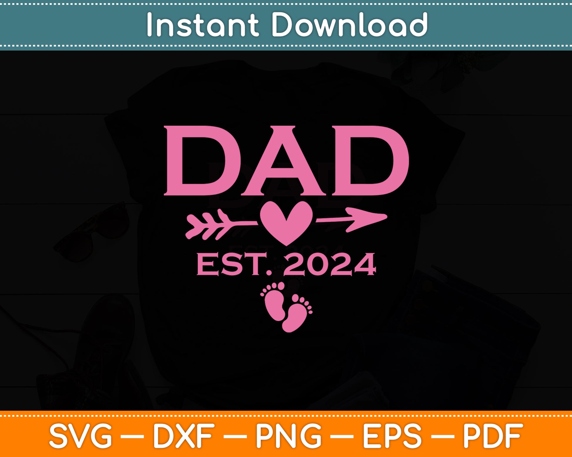 Dad Established Est 2024 Girl Newborn Daddy Father Svg Digital Cutting File