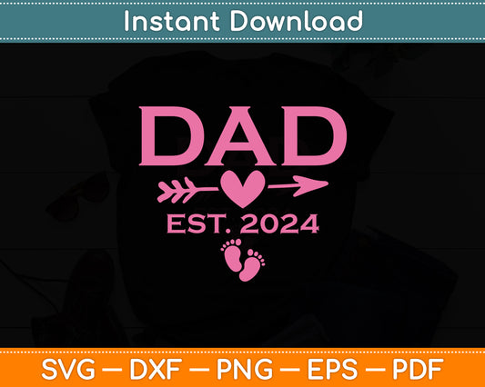 Dad Established Est 2024 Girl Newborn Daddy Father Svg Digital Cutting File