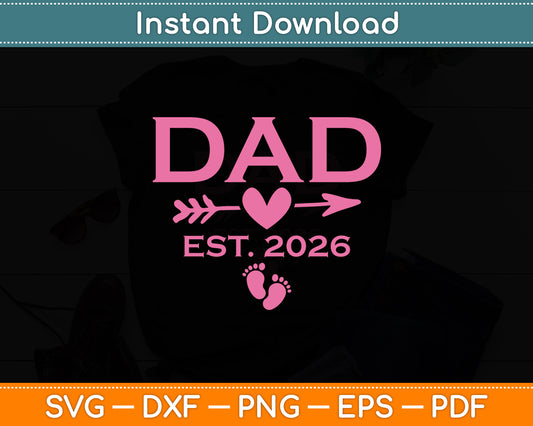 Dad Established Est 2026 Girl Newborn Daddy Father Svg Digital Cutting File